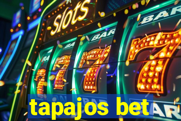 tapajos bet